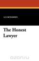 The Honest Lawyer, G. V. McFadden 