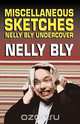 Miscellanous Sketches, Nelly Bly 