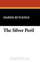 The Silver Peril, Maryse Rutledge 