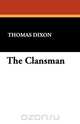 The Clansman, Thomas Dixon 