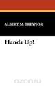 Hands Up!, Albert M. Treynor 
