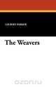 The Weavers, Gilbert Parker 