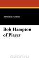 Bob Hampton of Placer, Randall Parrish 