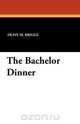 The Bachelor Dinner, Olive M. Briggs 