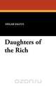Daughters of the Rich, Saltus Edgar 