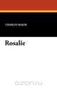 Rosalie, Charles Major 