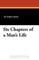 Six Chapters of a Man