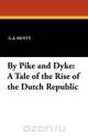 By Pike and Dyke, G.A. Henty 