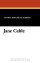Jane Cable, George Barr McCutcheon 