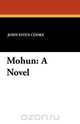 Mohun, John Esten Cooke 