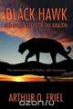 Black Hawk and Other Tales of the Amazon, Arthur O. Friel 