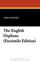 The English Orphans (Facsimile Edition), Mary J. Holmes 