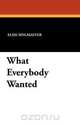 What Everybody Wanted, Elsie Singmaster 