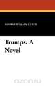 Trumps, George William Curtis 