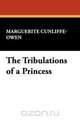 The Tribulations of a Princess, Marguerite Cunliffe-Owen 