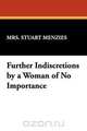 Further Indiscretions by a Woman of No Importance, Mrs Stuart Menzies 