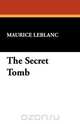 The Secret Tomb, Maurice Leblanc 