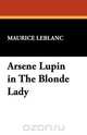 Arsene Lupin in the Blonde Lady, Maurice Leblanc 