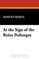 At the Sign of the Reine Pedauque, Anatole France 