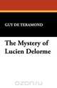 The Mystery of Lucien Delorme, Guy De Teramond 