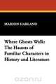 Where Ghosts Walk, Marion Harland 