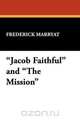 "Jacob Faithful" and "The Mission", Frederick Marryat 