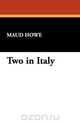 Two in Italy, Maud Howe 