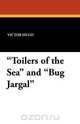 "Toilers of the Sea" and "Bug Jargal", Victor Hugo 