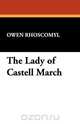 The Lady of Castell March, Owen Rhoscomyl 
