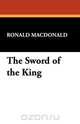 The Sword of the King, Ronald MacDonald 
