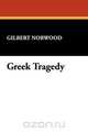 Greek Tragedy, Gilbert Norwood 