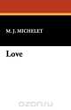Love, M. J. Michelet 