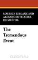 The Tremendous Event, Maurice Leblanc 
