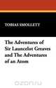 The Adventures of Sir Launcelot Greaves and The Adventures of an Atom, Tobias Smollett 