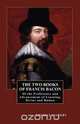 The Two Books of Francis Bacon, Francis Bacon 