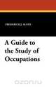 A Guide to the Study of Occupations, Frederick J. Allen 