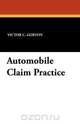 Automobile Claim Practice, Victor C. Gorton 