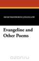 Evangeline and Other Poems, Henry Wadsworth Longfellow 