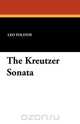 The Kreutzer Sonata, Leo Tolstoy 