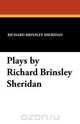 Plays by Richard Brinsley Sheridan, Richard Brinsley Sheridan 