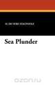 Sea Plunder, Henry De Vere Stacpoole 