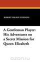 A Gentleman Player, Robert Neilson Stephens 