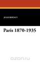 Paris 1870-1935, Jules Bertaut 