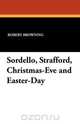 Sordello, Strafford, Christmas-Eve and Easter-Day, Robert Browning 