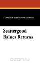 Scattergood Baines Returns, Clarence Budington Kelland 