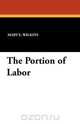 The Portion of Labor, Mary E. Wilkins 