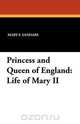 Princess and Queen of England, Mary F. Sandars 
