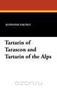 Tartarin of Tarascon and Tartarin of the Alps, Alphonse Daudet 