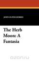 The Herb Moon, John Oliver Hobbes 