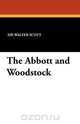 The Abbott and Woodstock, Walter Scott 